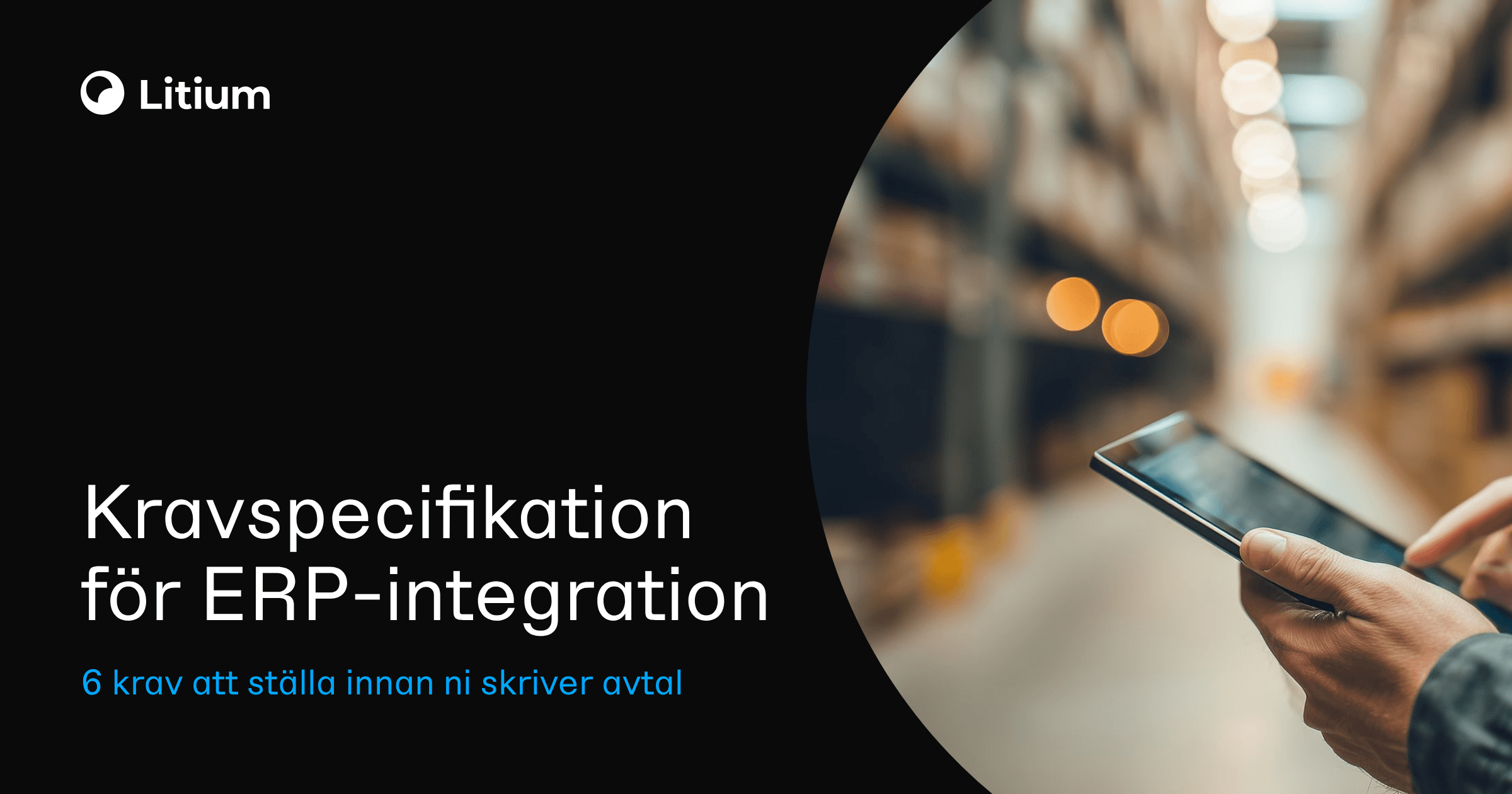 Kravspecifikation för ERP-integration: 6 krav att ställa innan ni skriver avtal